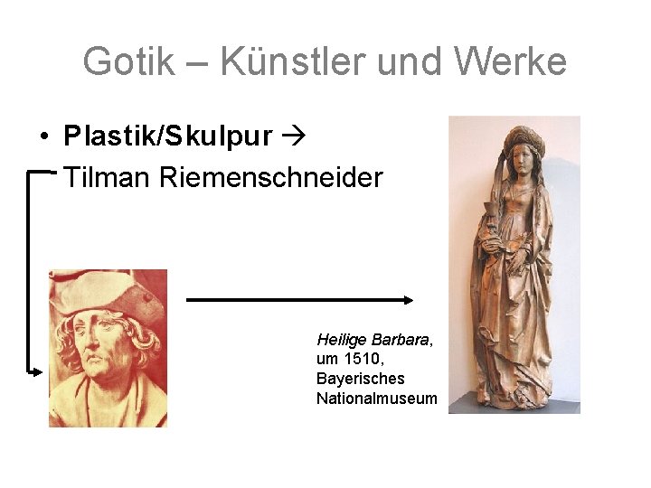 Gotik – Künstler und Werke • Plastik/Skulpur Tilman Riemenschneider Heilige Barbara, um 1510, Bayerisches