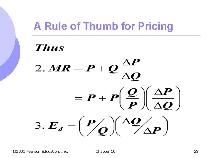 A Rule of Thumb for Pricing © 2005 Pearson Education, Inc. Chapter 10 23