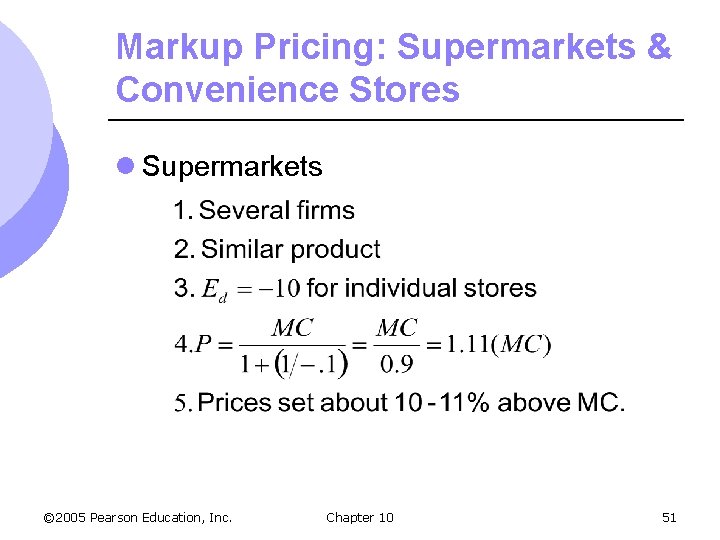 Markup Pricing: Supermarkets & Convenience Stores l Supermarkets © 2005 Pearson Education, Inc. Chapter