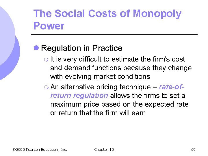 The Social Costs of Monopoly Power l Regulation in Practice m It is very