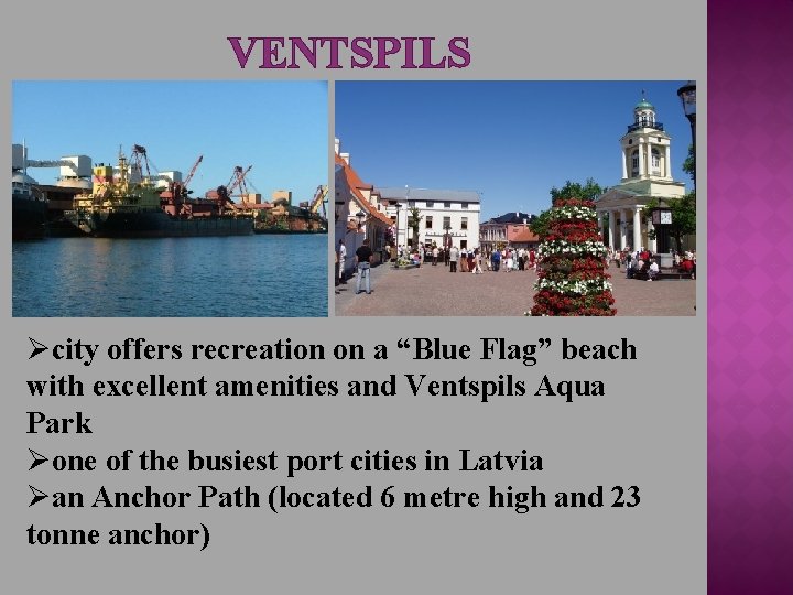 VENTSPILS Øcity offers recreation on a “Blue Flag” beach with excellent amenities and Ventspils