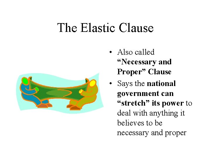 What is the elastic clause and why is it important When You Come In Answer The Question On