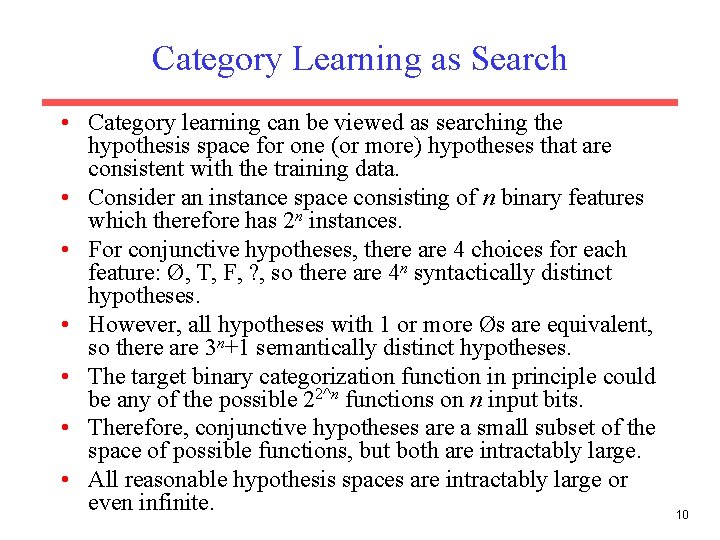 Category Learning as Search • Category learning can be viewed as searching the hypothesis