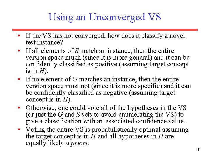 Using an Unconverged VS • If the VS has not converged, how does it