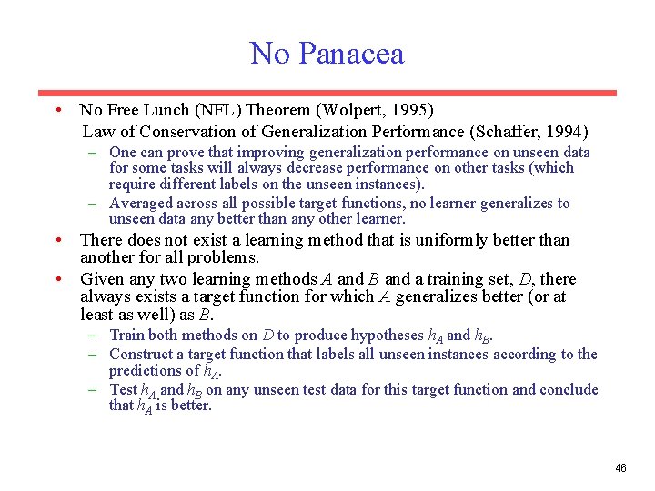 No Panacea • No Free Lunch (NFL) Theorem (Wolpert, 1995) Law of Conservation of