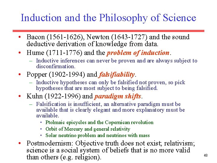 Induction and the Philosophy of Science • Bacon (1561 -1626), Newton (1643 -1727) and