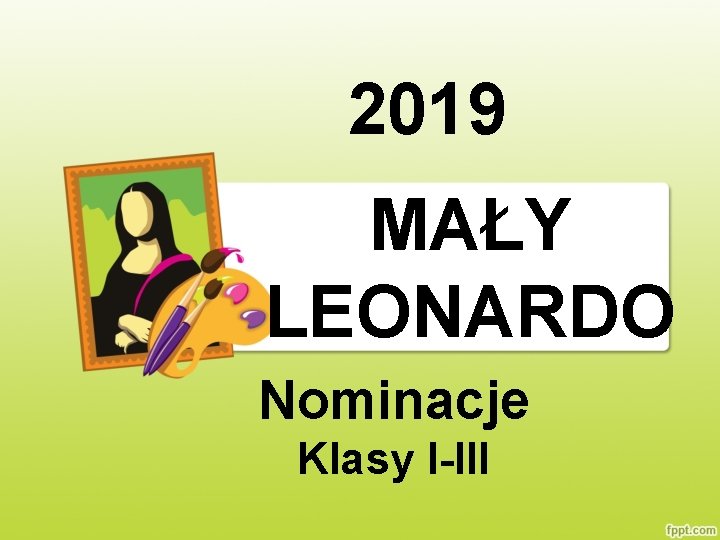 2019 MAŁY LEONARDO Nominacje Klasy I-III 