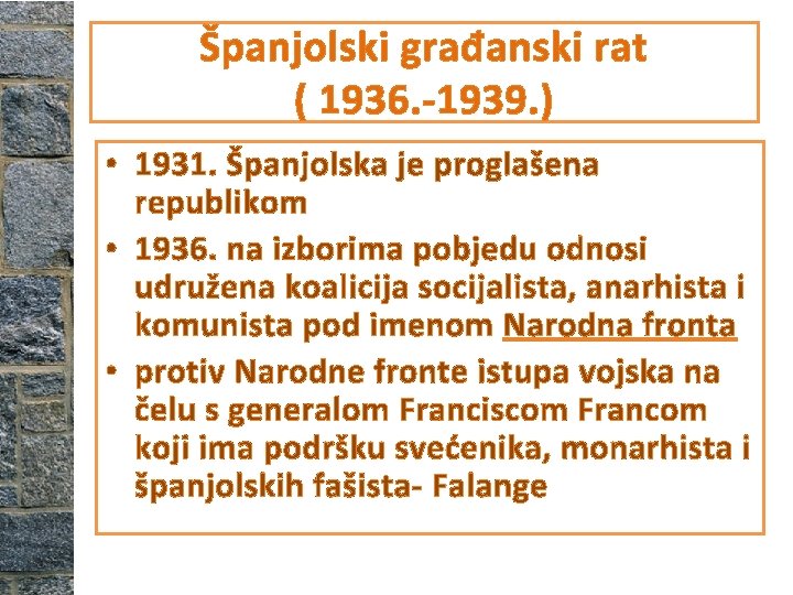 Španjolski građanski rat ( 1936. -1939. ) • 1931. Španjolska je proglašena republikom •