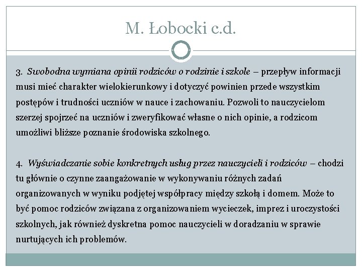 M. Łobocki c. d. 3. Swobodna wymiana opinii rodziców o rodzinie i szkole –