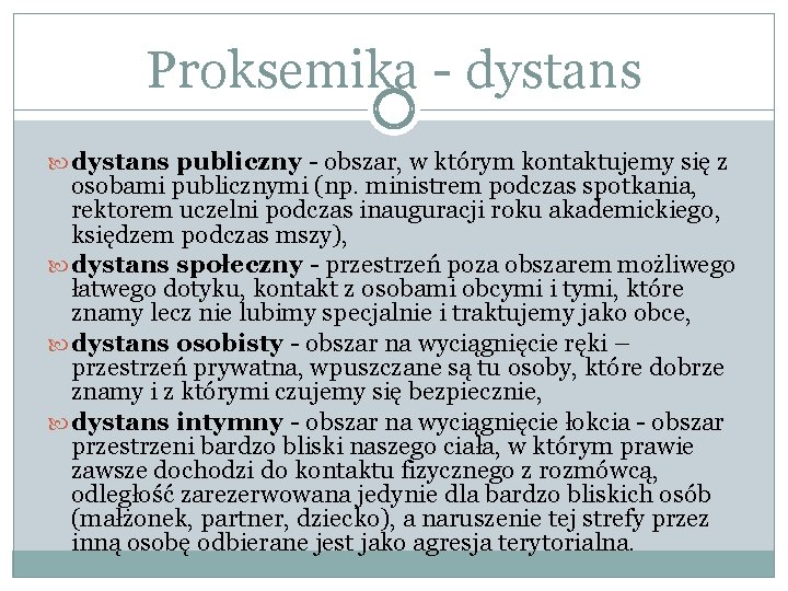 Proksemika - dystans publiczny - obszar, w którym kontaktujemy się z osobami publicznymi (np.