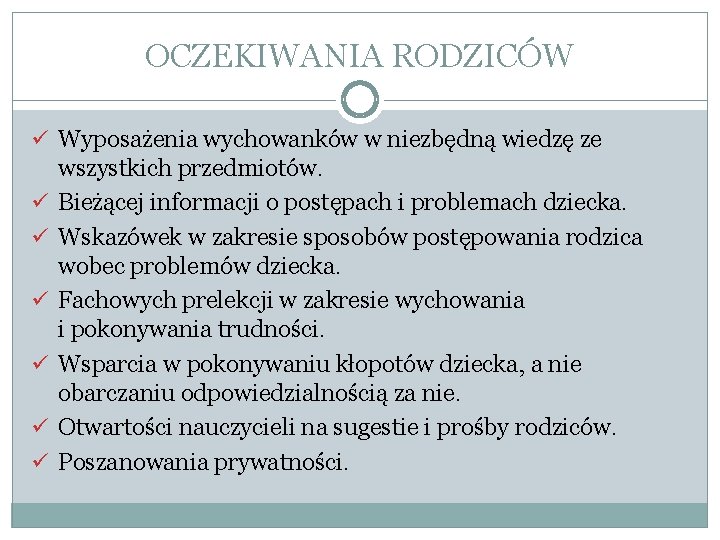 OCZEKIWANIA RODZICÓW ü Wyposażenia wychowanków w niezbędną wiedzę ze ü ü ü wszystkich przedmiotów.