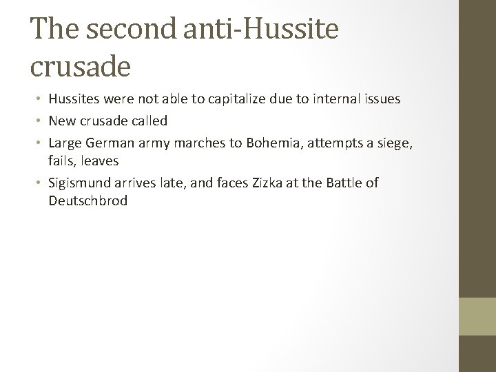 The second anti-Hussite crusade • Hussites were not able to capitalize due to internal