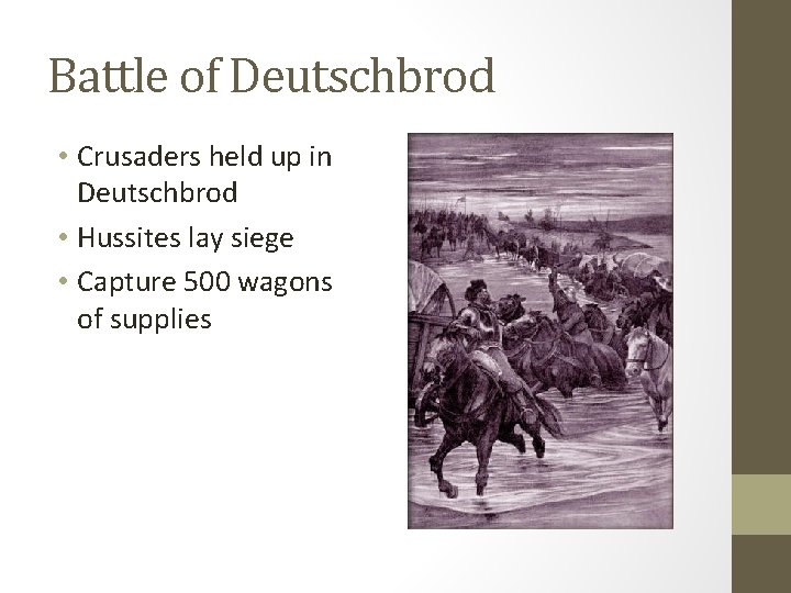 Battle of Deutschbrod • Crusaders held up in Deutschbrod • Hussites lay siege •