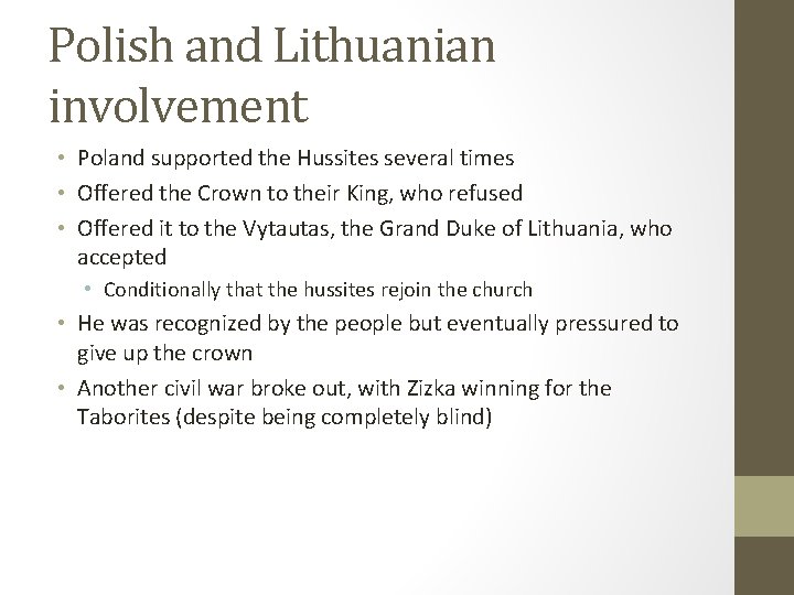 Polish and Lithuanian involvement • Poland supported the Hussites several times • Offered the