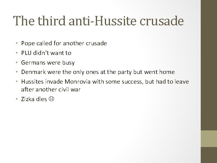 The third anti-Hussite crusade Pope called for another crusade PLU didn’t want to Germans