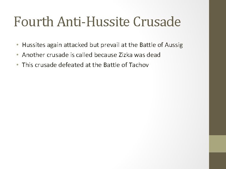 Fourth Anti-Hussite Crusade • Hussites again attacked but prevail at the Battle of Aussig