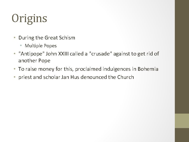 Origins • During the Great Schism • Multiple Popes • "Antipope" John XXIII called