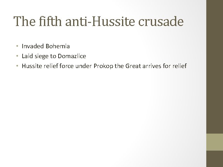 The fifth anti-Hussite crusade • Invaded Bohemia • Laid siege to Domazlice • Hussite