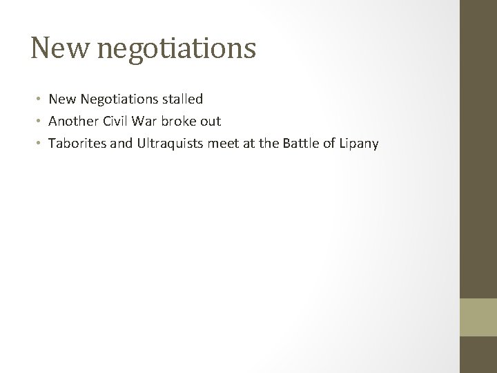 New negotiations • New Negotiations stalled • Another Civil War broke out • Taborites