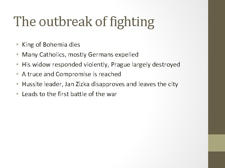 The outbreak of fighting • • • King of Bohemia dies Many Catholics, mostly