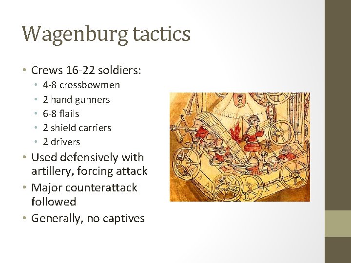 Wagenburg tactics • Crews 16 -22 soldiers: • • • 4 -8 crossbowmen 2