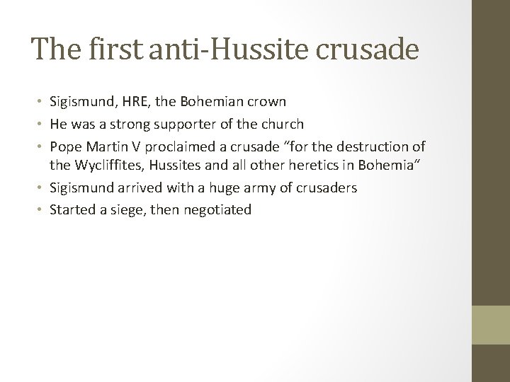 The first anti-Hussite crusade • Sigismund, HRE, the Bohemian crown • He was a