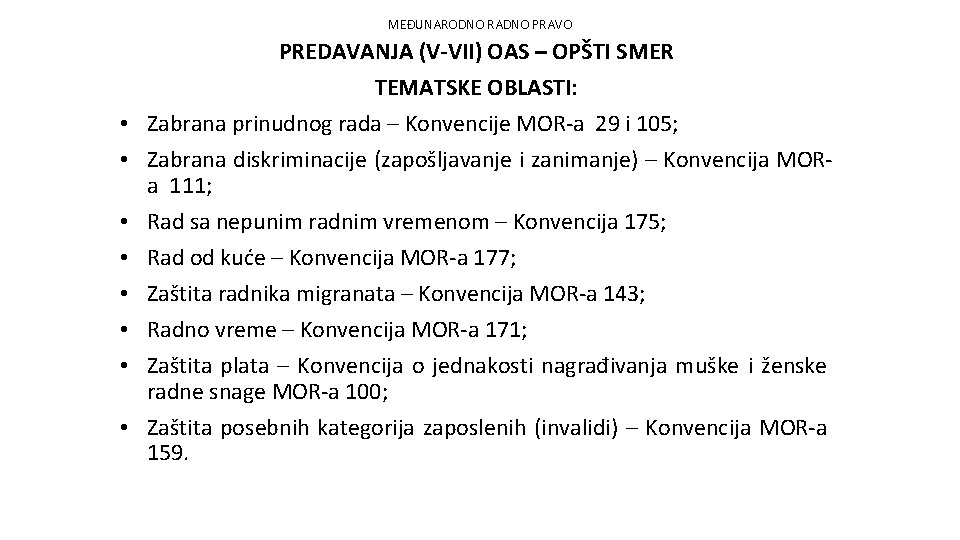 MEĐUNARODNO RADNO PRAVO • • PREDAVANJA (V-VII) OAS – OPŠTI SMER TEMATSKE OBLASTI: Zabrana