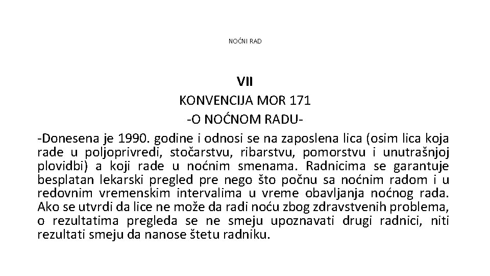 NOĆNI RAD VII KONVENCIJA MOR 171 -O NOĆNOM RADU-Donesena je 1990. godine i odnosi