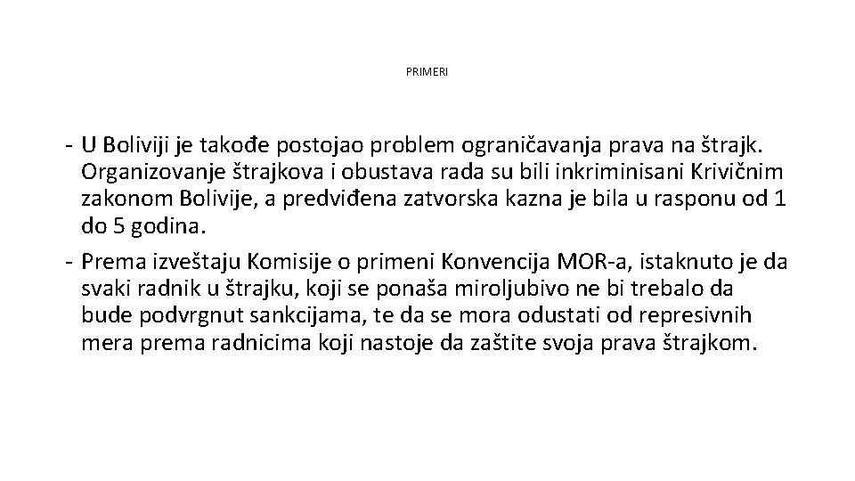 PRIMERI - U Boliviji je takođe postojao problem ograničavanja prava na štrajk. Organizovanje štrajkova