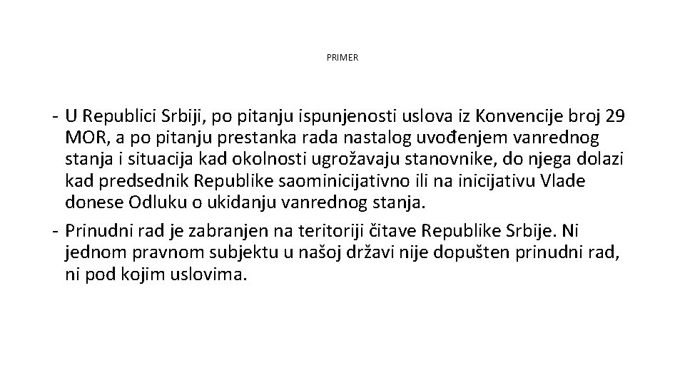 PRIMER - U Republici Srbiji, po pitanju ispunjenosti uslova iz Konvencije broj 29 MOR,