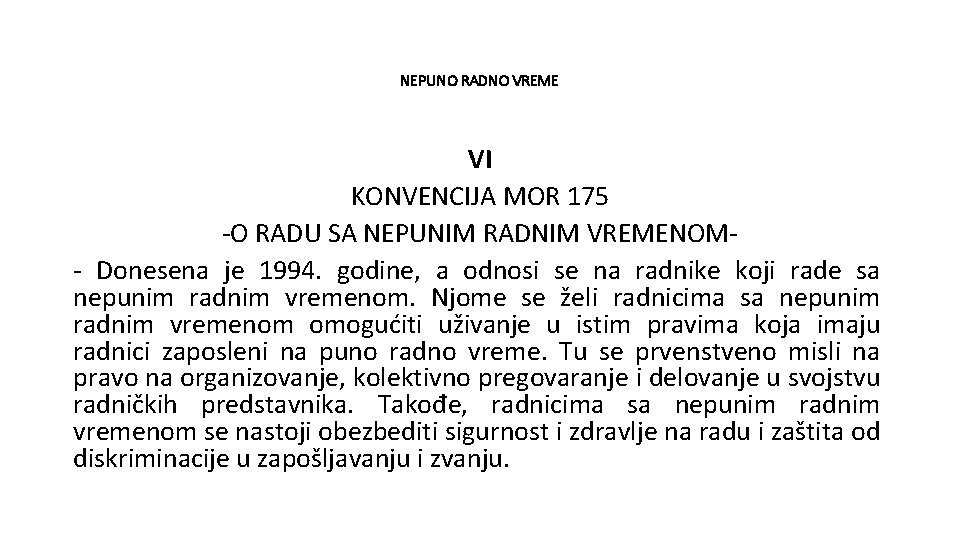 NEPUNO RADNO VREME VI KONVENCIJA MOR 175 -O RADU SA NEPUNIM RADNIM VREMENOM- Donesena