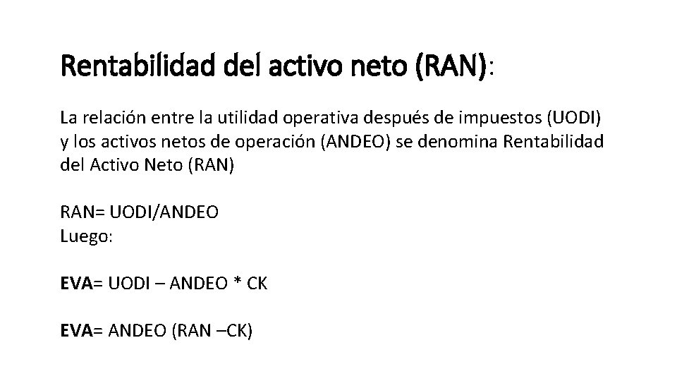 Rentabilidad del activo neto (RAN): La relación entre la utilidad operativa después de impuestos