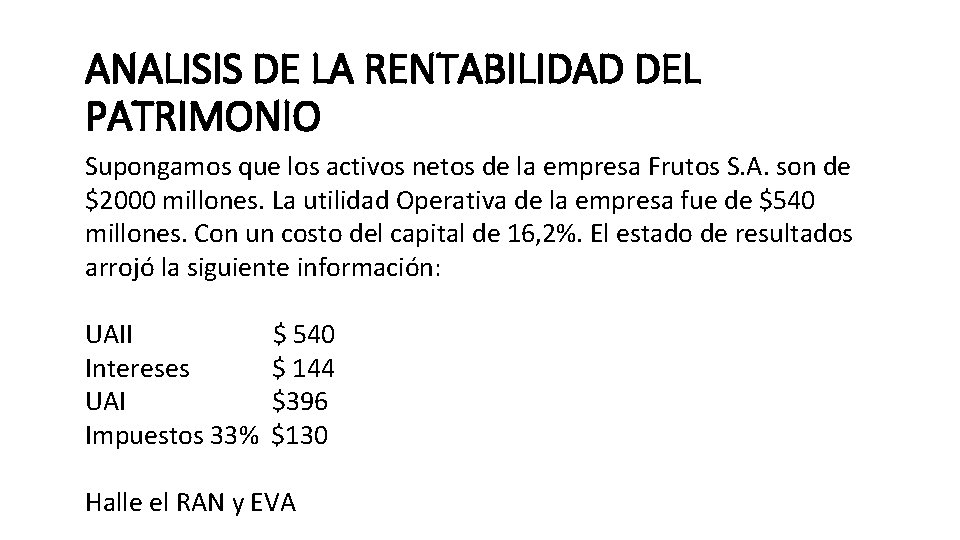 ANALISIS DE LA RENTABILIDAD DEL PATRIMONIO Supongamos que los activos netos de la empresa