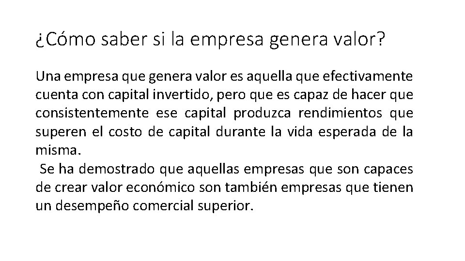 ¿Cómo saber si la empresa genera valor? Una empresa que genera valor es aquella