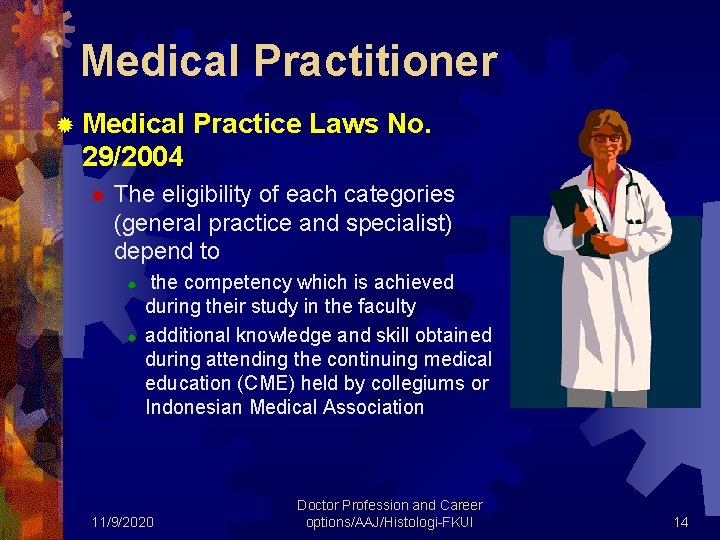 Medical Practitioner ® Medical Practice Laws No. 29/2004 ® The eligibility of each categories