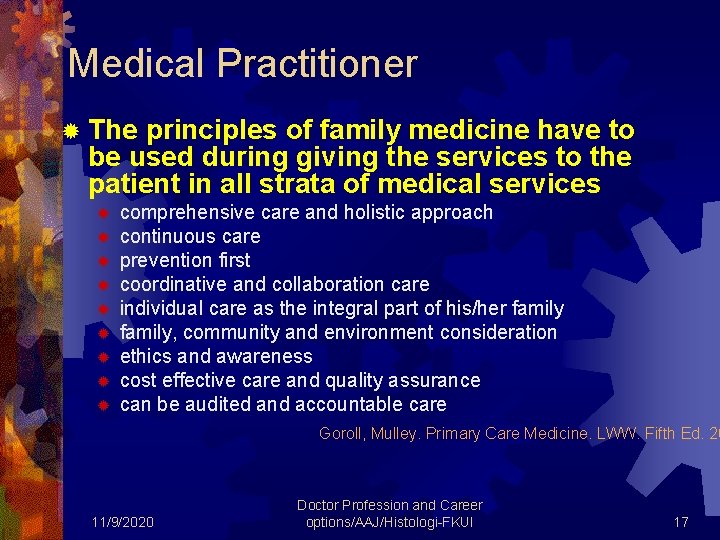 Medical Practitioner ® The principles of family medicine have to be used during giving