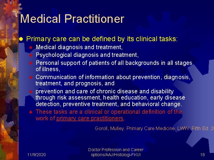 Medical Practitioner ® Primary care can be defined by its clinical tasks: ® ®