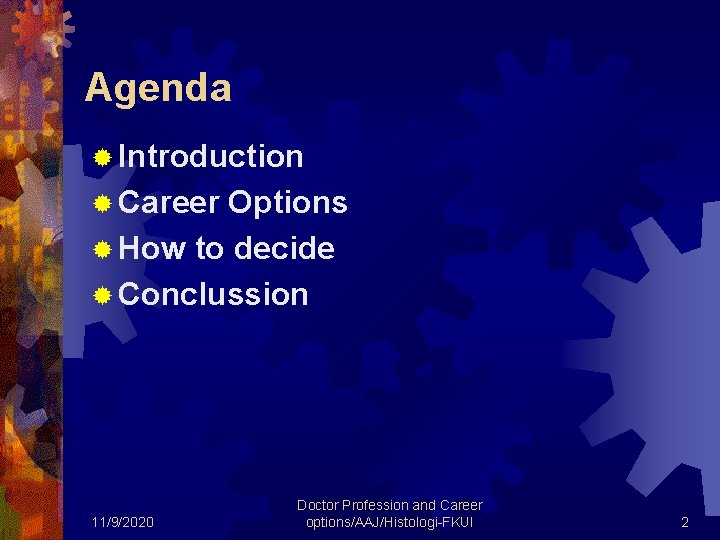 Agenda ® Introduction ® Career Options ® How to decide ® Conclussion 11/9/2020 Doctor