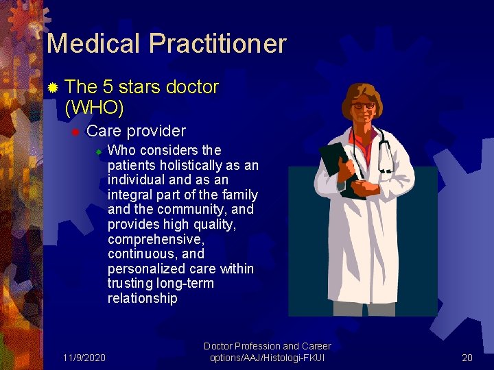 Medical Practitioner ® The 5 stars doctor (WHO) ® Care provider ® 11/9/2020 Who