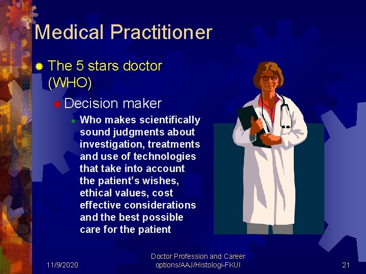 Medical Practitioner ® The 5 stars doctor (WHO) ® Decision maker ® 11/9/2020 Who