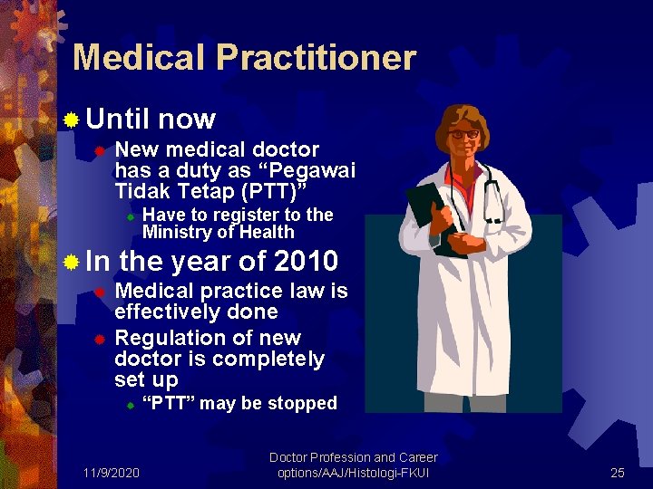 Medical Practitioner ® Until ® New medical doctor has a duty as “Pegawai Tidak