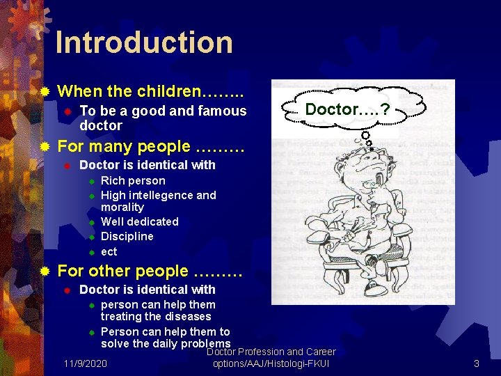 Introduction ® When the children……. . ® ® To be a good and famous