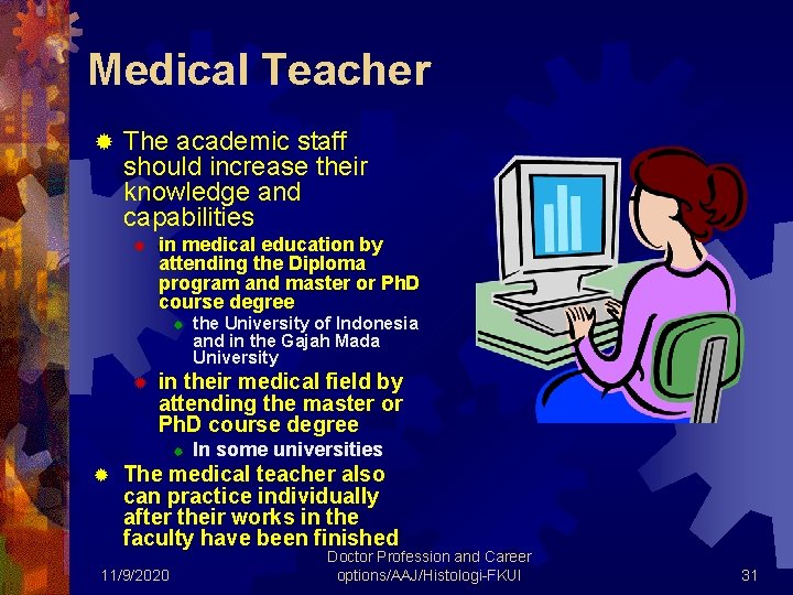 Medical Teacher ® The academic staff should increase their knowledge and capabilities ® in