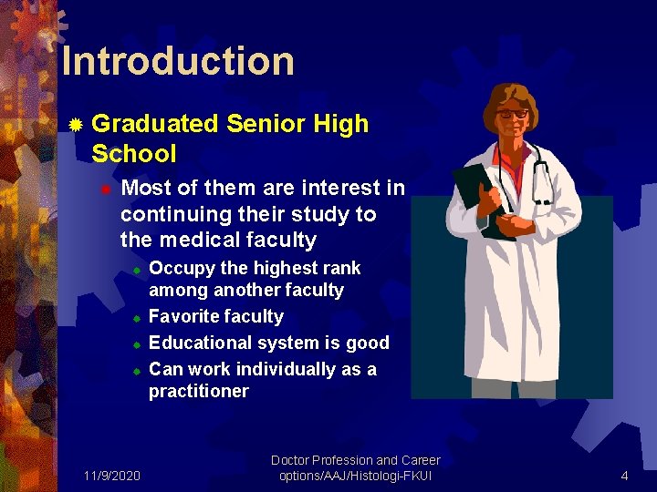 Introduction ® Graduated Senior High School ® Most of them are interest in continuing