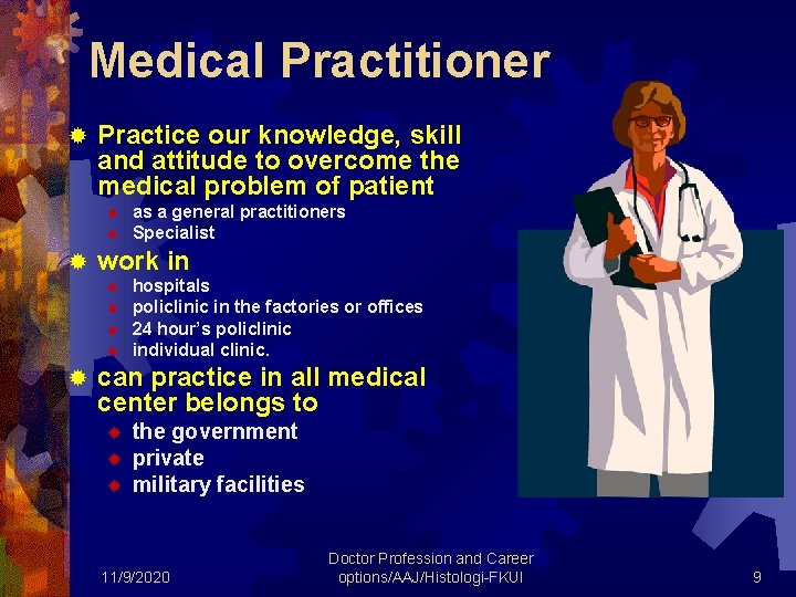 Medical Practitioner ® Practice our knowledge, skill and attitude to overcome the medical problem