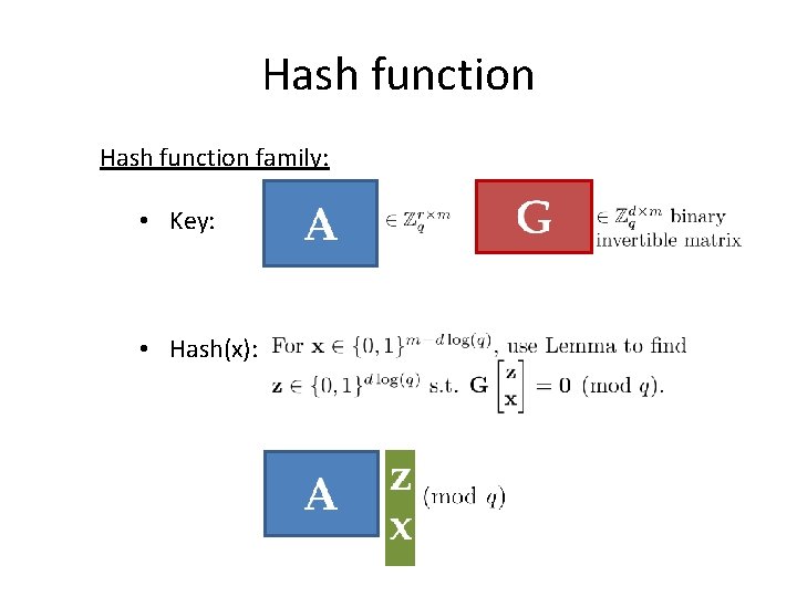 Hash function family: • Key: A • Hash(x): 