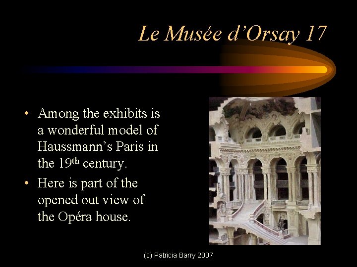 Le Musée d’Orsay 17 • Among the exhibits is a wonderful model of Haussmann’s