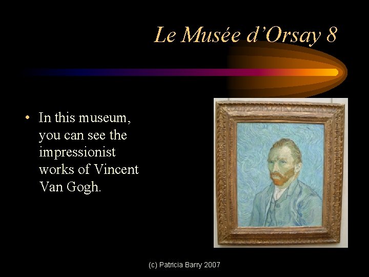 Le Musée d’Orsay 8 • In this museum, you can see the impressionist works