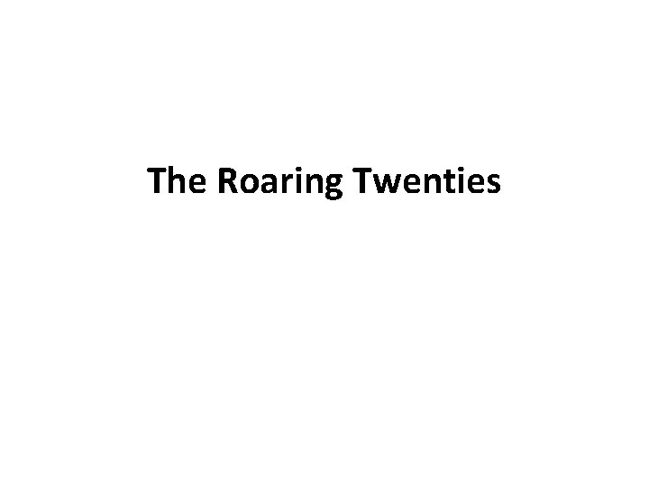 The Roaring Twenties 