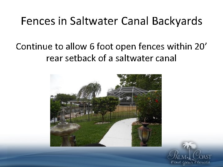 Fences in Saltwater Canal Backyards Continue to allow 6 foot open fences within 20’